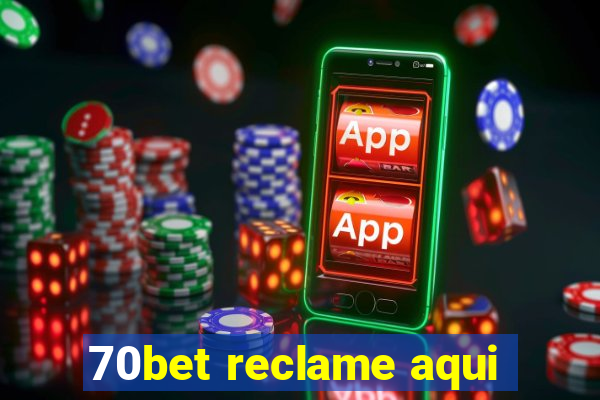 70bet reclame aqui